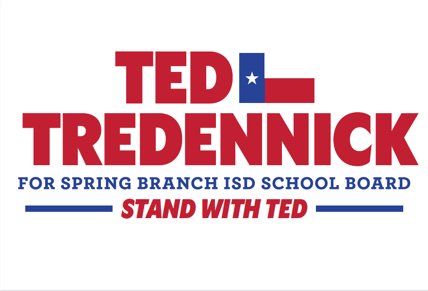Ted Tredennick for Spring Branch ISD School Board — Stand with Ted